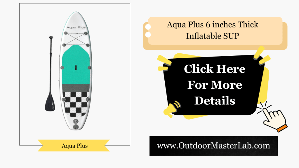Aqua Plus 6 inches Thick Inflatable SUP