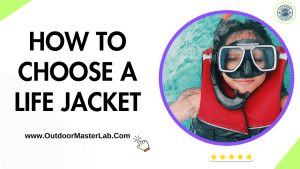 How To Choose a Life Jacket